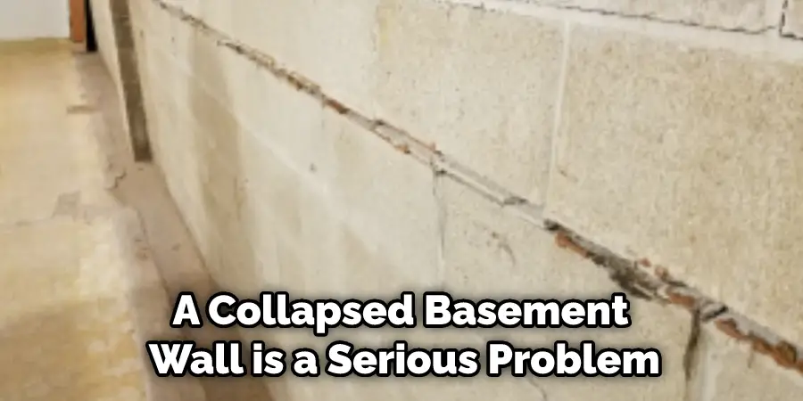 A Collapsed Basement Wall is a Serious Problem