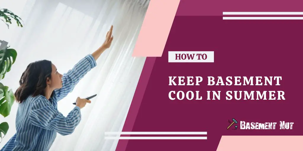 How to Keep Basement Cool in Summer
