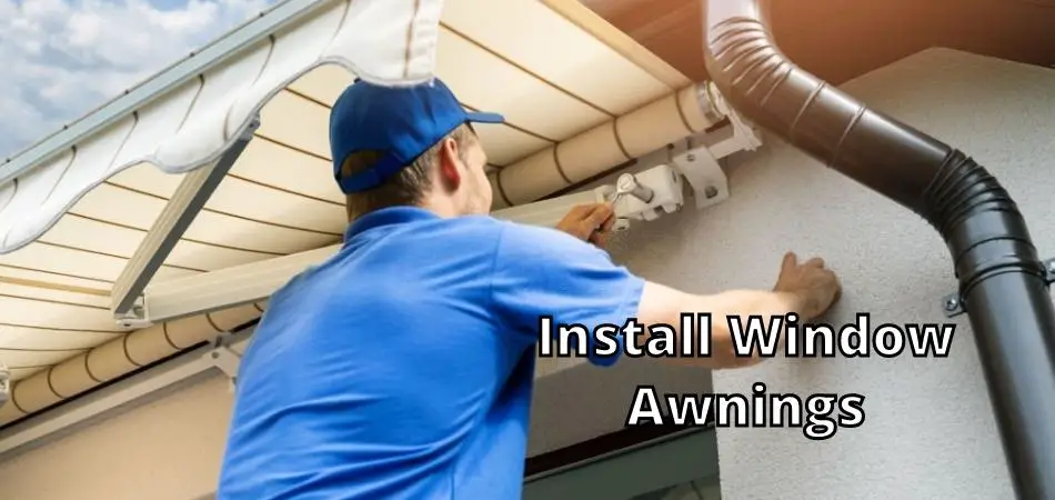 Install Window Awnings