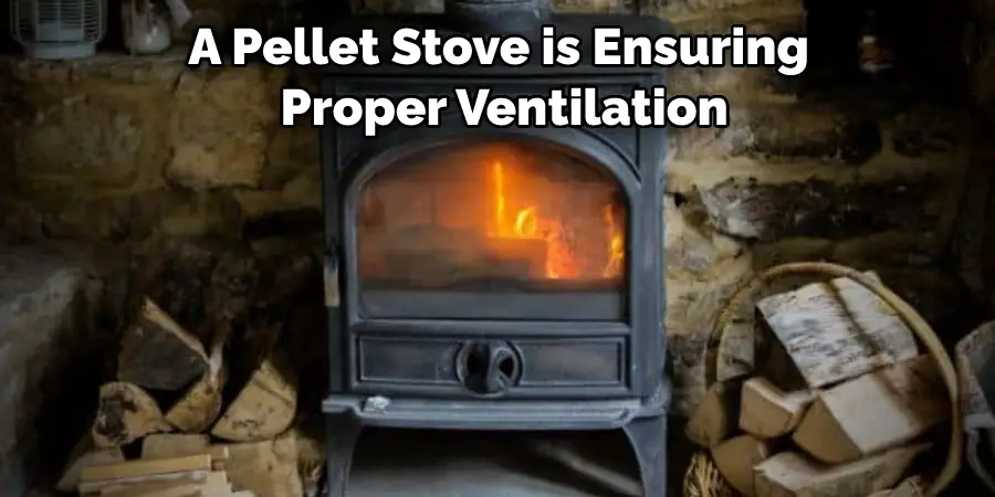 A Pellet Stove is Ensuring  Proper Ventilation