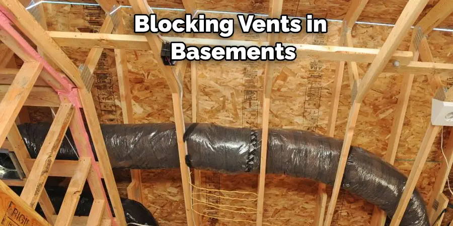 Blocking Vents in  Basements