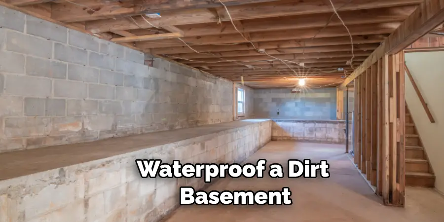 Waterproof a Dirt  Basement