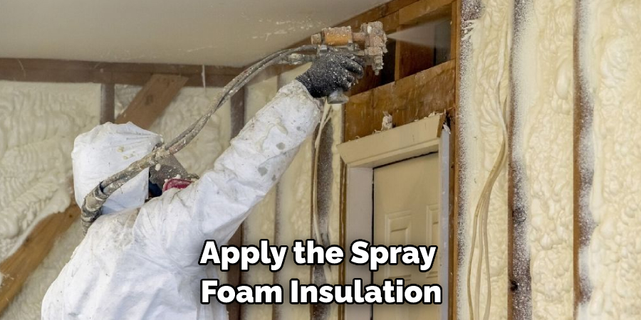 Apply the Spray Foam Insulation