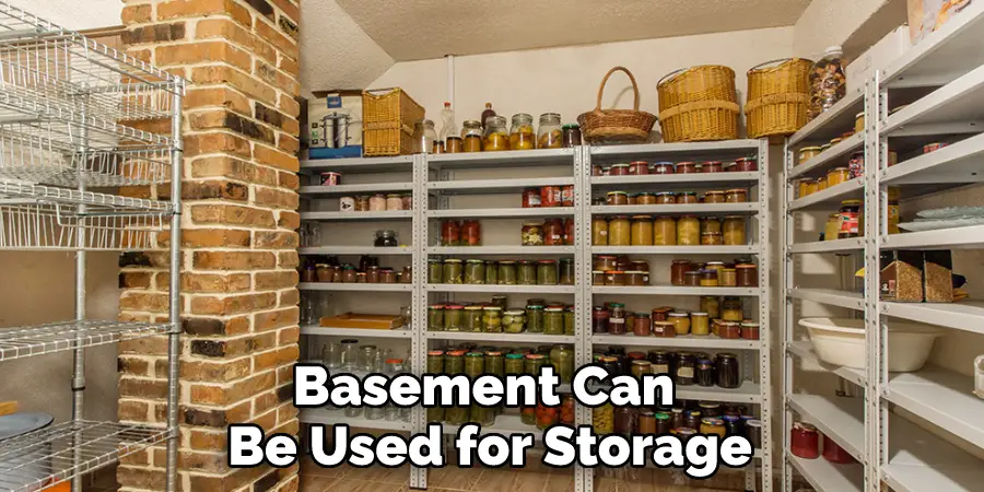 Basement Can Be Used for Storage
