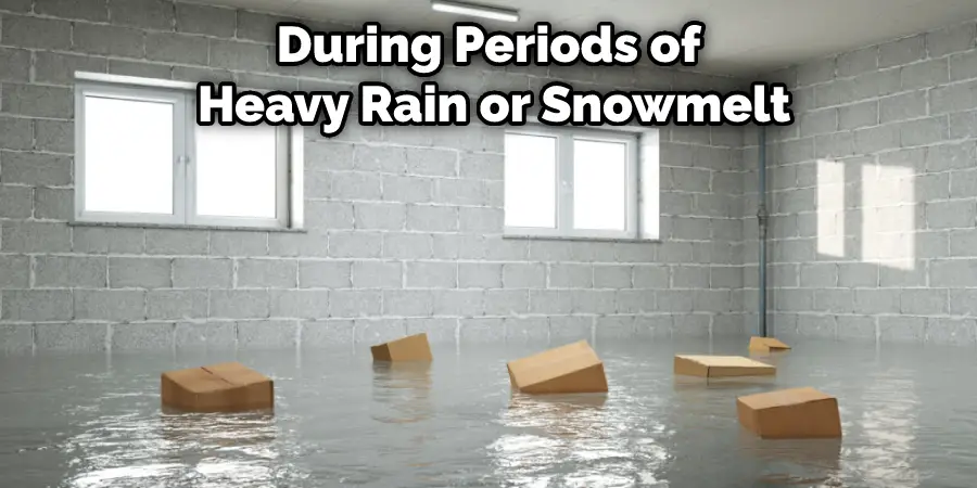 During Periods of Heavy Rain or Snowmelt