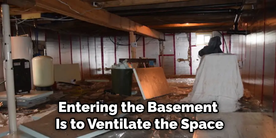 Entering the Basement is to Ventilate the Space