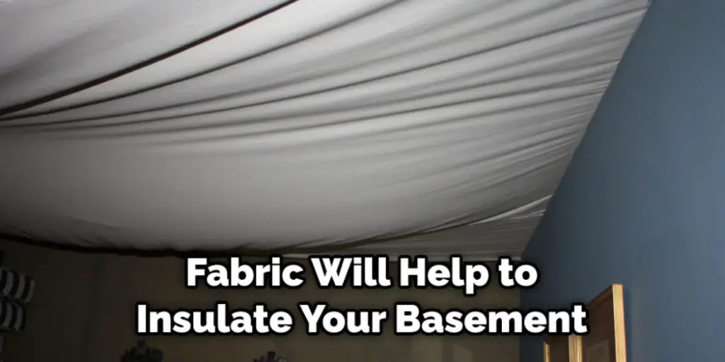 Fabric Will Help to Insulate Your Basement
