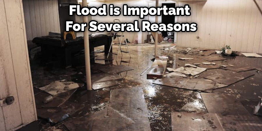 Flood is Important for Several Reasons