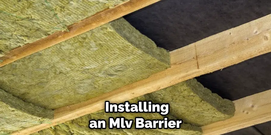  Installing an Mlv Barrier