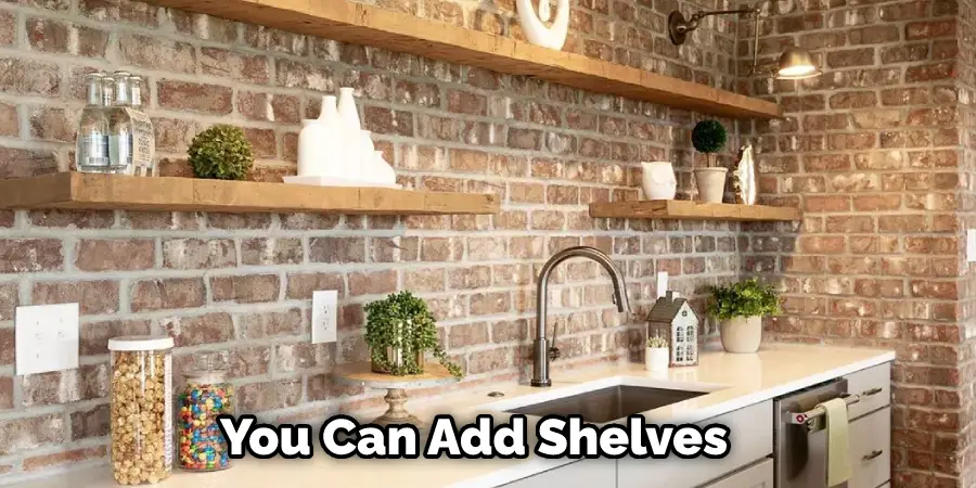 You Can Add Shelves
