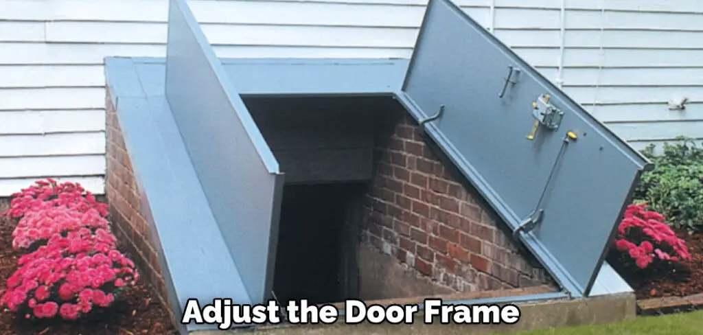 Adjust the Door Frame