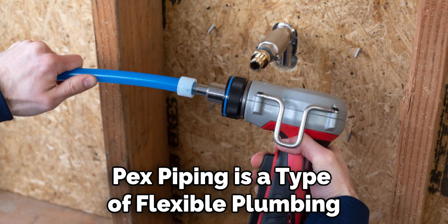 Pex Piping is a Type of Flexible Plumbing