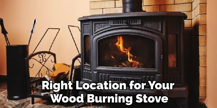 Right Location for Your Wood Burning Stove