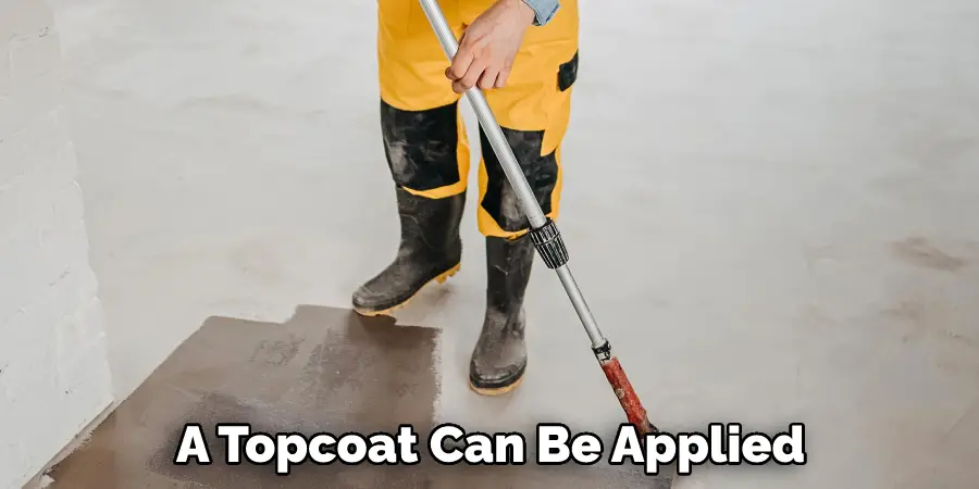 A Topcoat Can Be Applied
