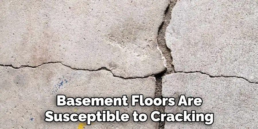 Basement Floors Are Susceptible to Cracking
