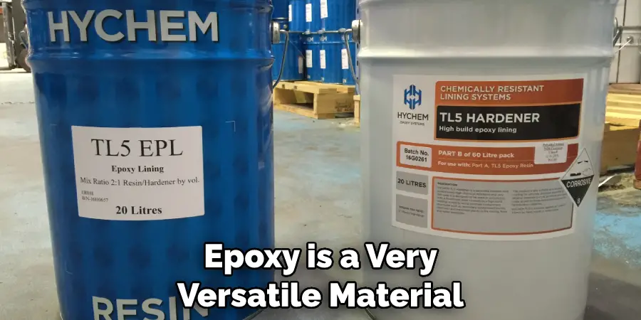 Epoxy is a Very Versatile Material