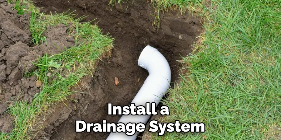 Install a Drainage System