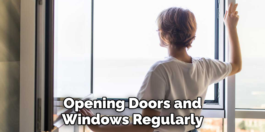 Opening Doors and Windows Regularly