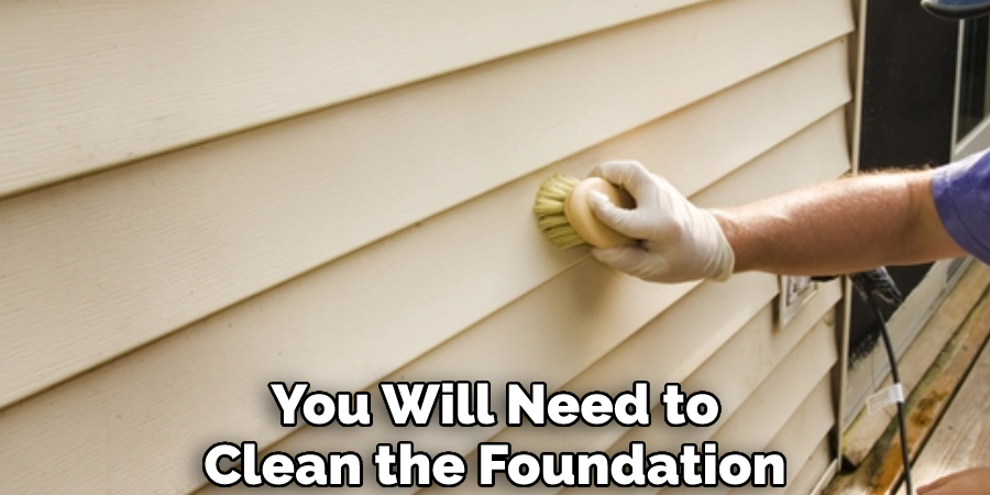 You Will Need to Clean the Foundation