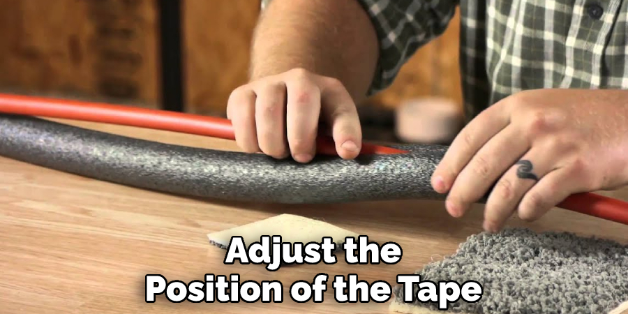 Adjust the Position of the Tape