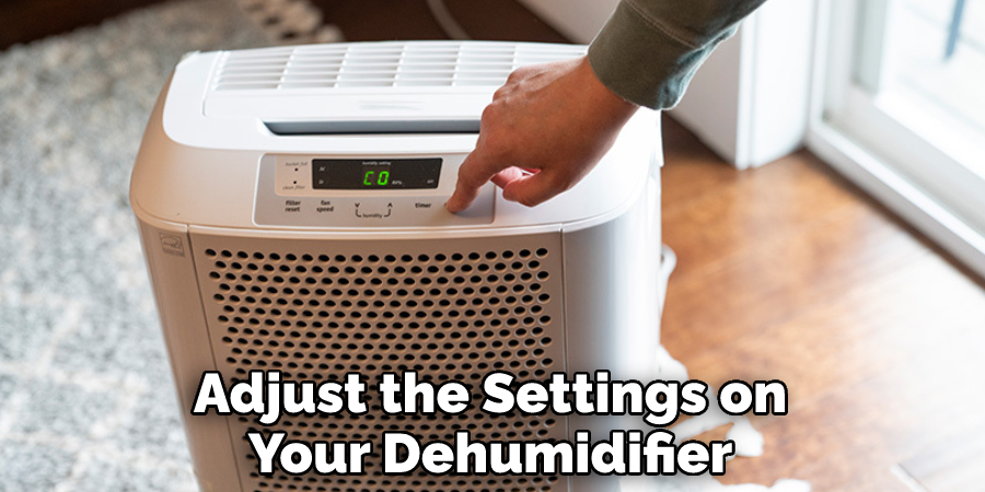 Adjust the Settings on Your Dehumidifier