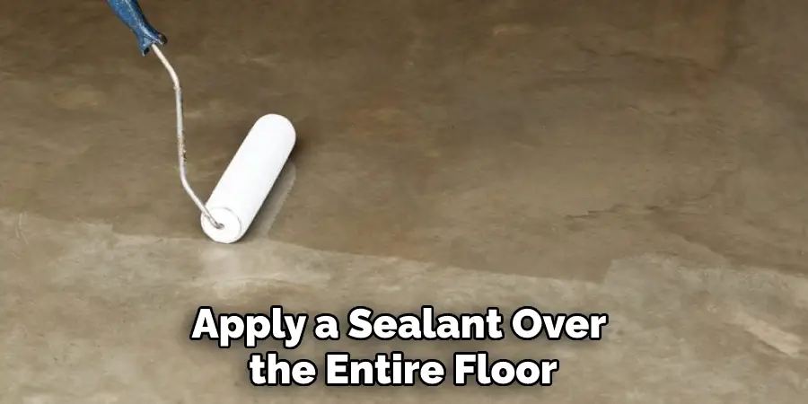 Apply a Sealant Over the Entire Floor