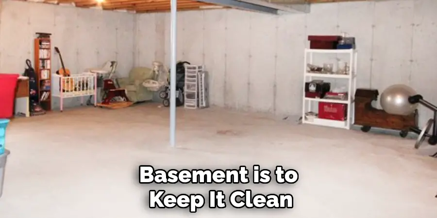 Basement is to Keep It Clean