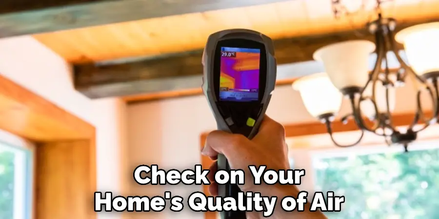 Check on Your Home's Quality of Air