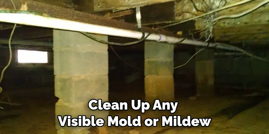 Clean Up Any Visible Mold or Mildew