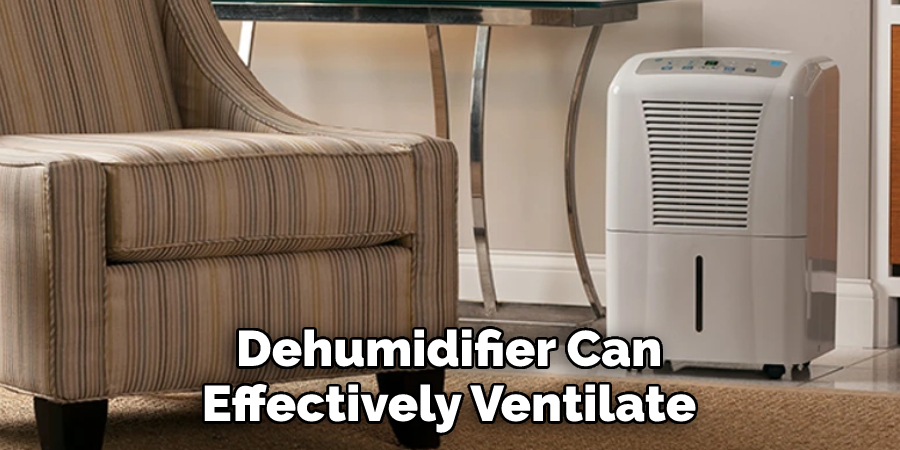Dehumidifier Can
Effectively Ventilate
