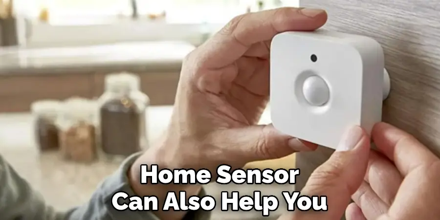 Home Sensor Can Also Help You