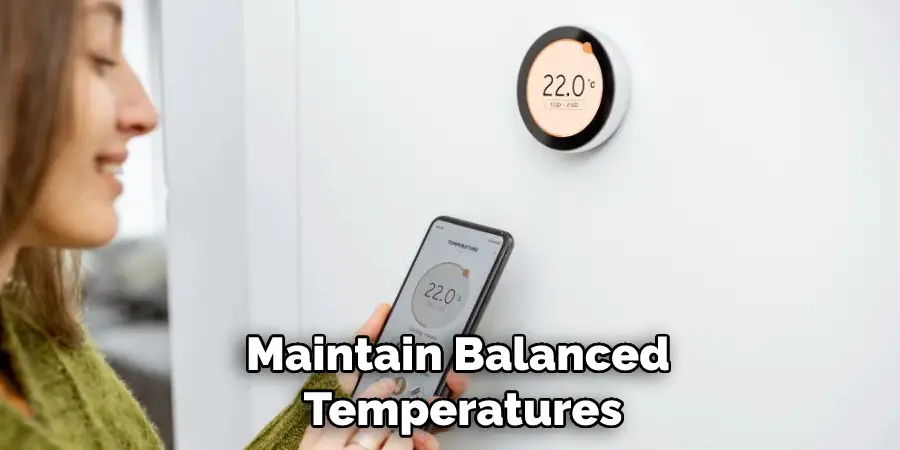 Maintain Balanced Temperatures
