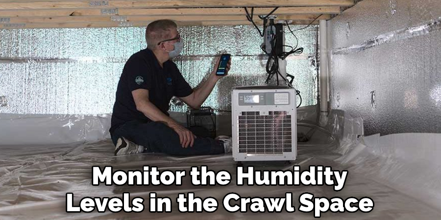 Monitor the Humidity Levels in the Crawl Space