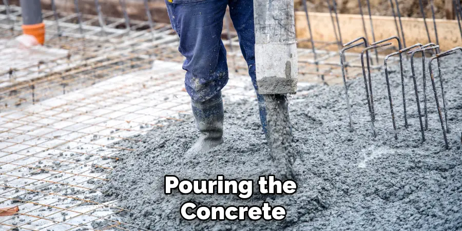 Pouring the Concrete