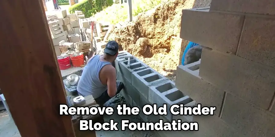 Remove the Old Cinder Block Foundation