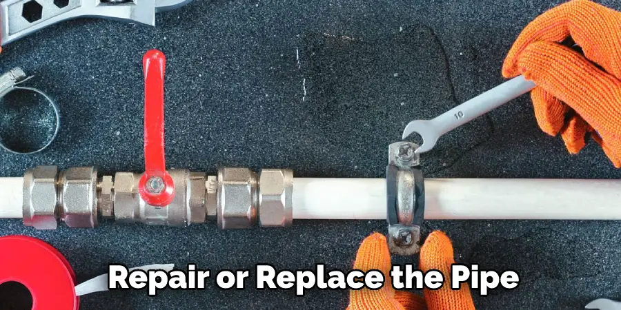 Repair or Replace the Pipe