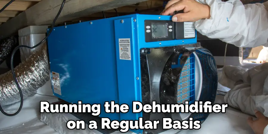 Running the Dehumidifier on a Regular Basis