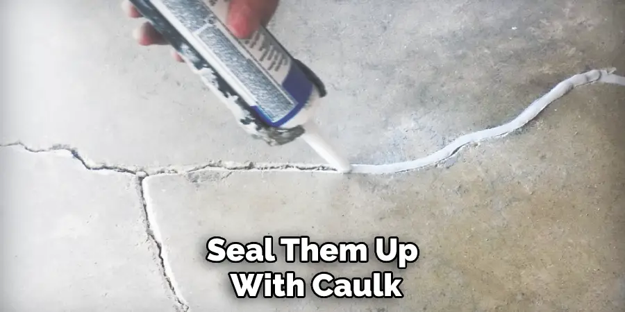 Seal Them Up With Caulk