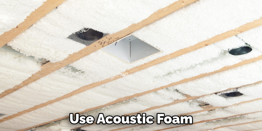Use Acoustic Foam