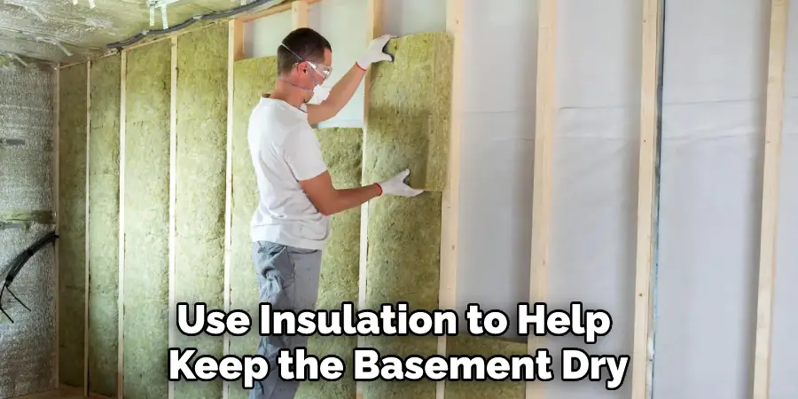 Use Insulation to Help Keep the Basement Dry
