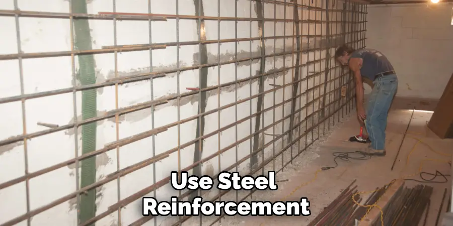 Use Steel Reinforcement
