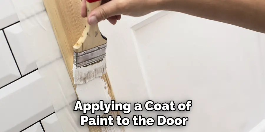 Applying a Coat of 
Paint to the Door