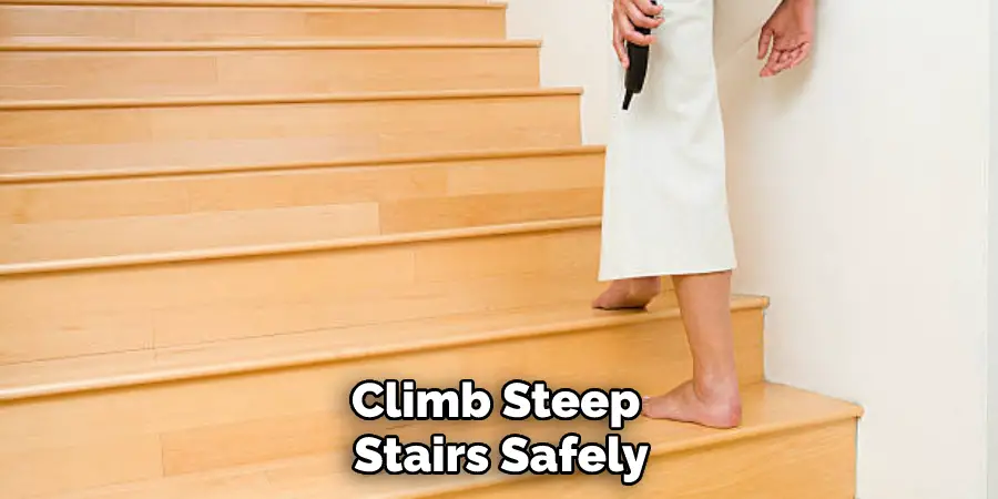 Climb Steep Stairs Safely