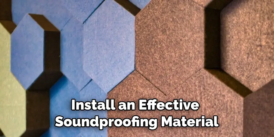 Install an Effective Soundproofing Material
