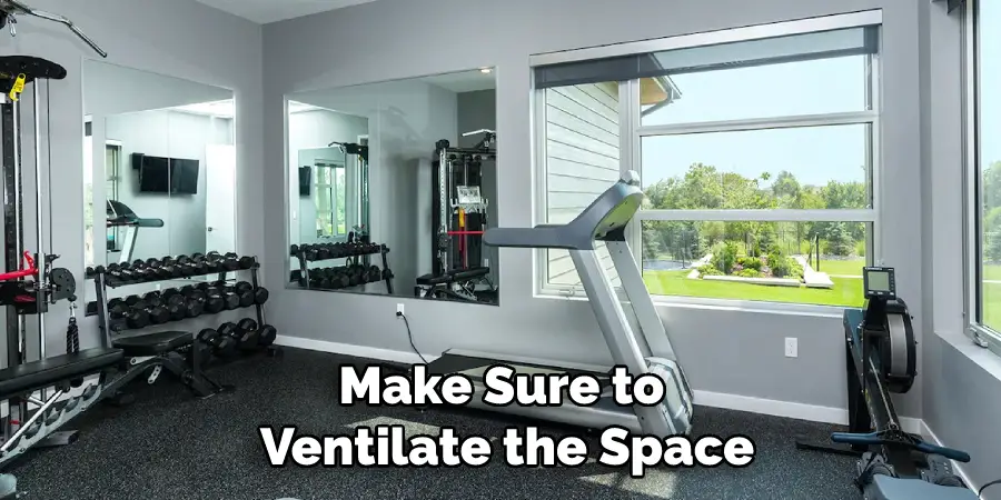 Make Sure to Ventilate the Space