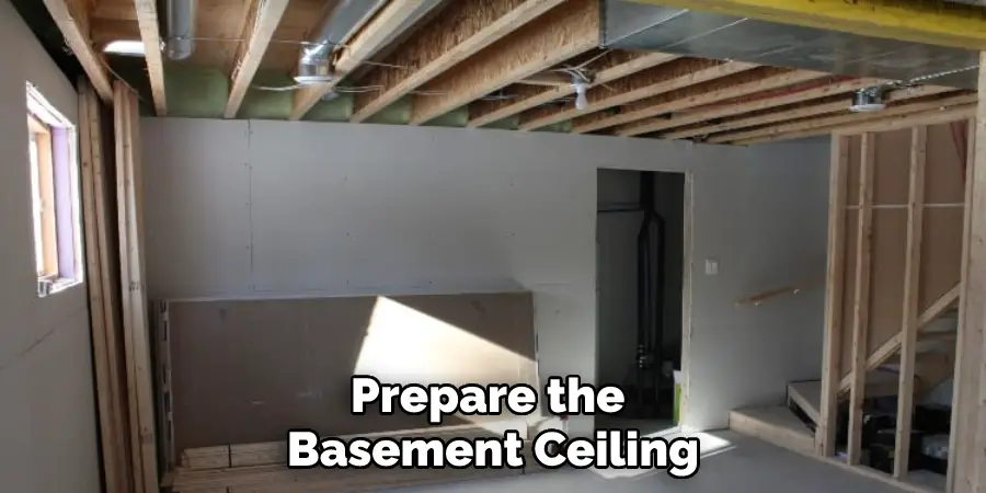 Prepare the Basement Ceiling