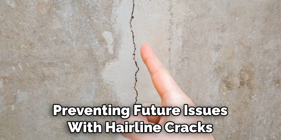 Preventing Future Issues With Hairline Cracks