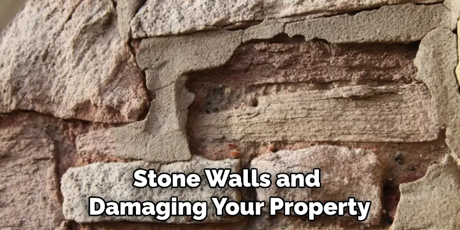 Stone Walls and Damaging Your Property