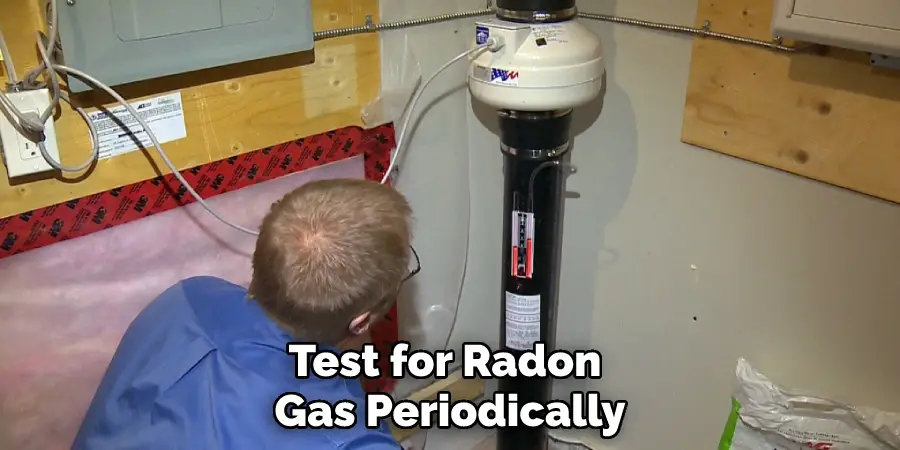 Test for Radon Gas Periodically
