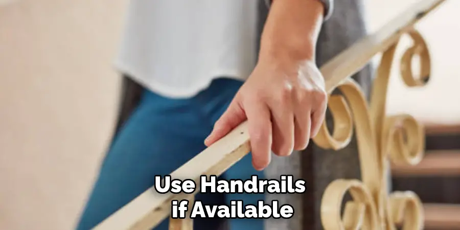 Use Handrails if Available